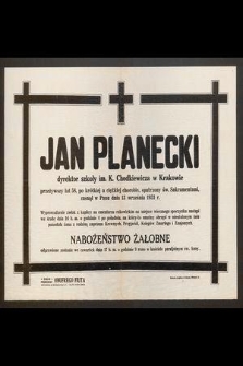 Jan Planecki dyrektor szkoły im. K. Chodkiewicza w Krakowie [...] zasnął w Panu dnia 13 września 1931 r. [...]