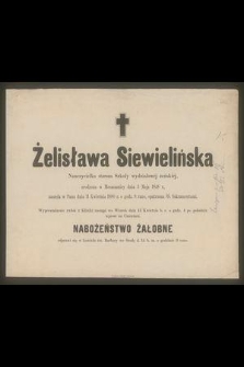 Żelisława Siewielińska nauczycielka starsza szkoły wydziałowej żeńskiej urodzona w Moszczanicy dnia 3 maja 1848 r. [...] zasnęła w Panu dnia 11 kwietnia 1880 r. [...]