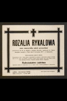 Rozalia Rykalowa emer. nauczycielka szkoły powszechnej [...] zasnęła w panu dnia 11 września 1937 r. w Krakowie [...]