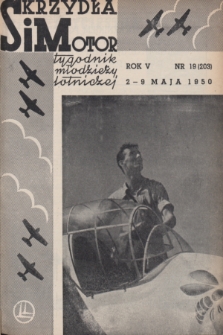 Skrzydła i Motor : tygodnik młodzieży lotniczej. R. 5, 1950, nr 19