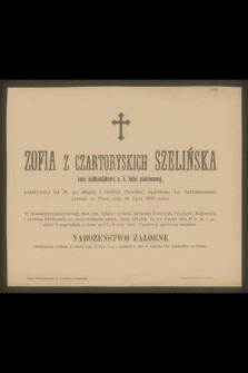 Zofia z Czartoryskich Szelińska : żona nadkonduktora c. k. kolei państwowej, [...] zasnęła w Panu dnia 16 lipca 1898 roku