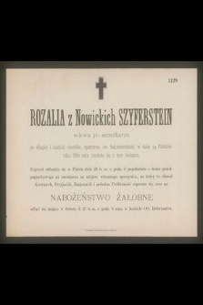 Rozalia z Nowickich Szyferstein : wdowa po szczotkarzu [...] w dniu 24 Października 1888 roku rozstała się z tym światem