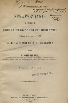 Sprawozdanie z badań geologiczno-antropologicznych dokonanych w r. 1879 w jaskiniach okolic Krakowa