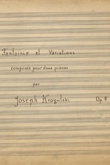 Fantaisie et Variations composée pour deux pianos. Op. 8