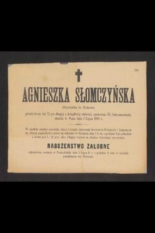 Agnieszka Słomczyńska obywatelka m. Krakowa [...] zmarła w Panu dnia 1 lipca 1898 r. [...]