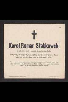 Karol Roman Słabkowski c. k. kontrolor poczty i naczelnik filii pocztowej na Piasku [...] zasnął w Panu dnia 26 października 1892 r. [...]