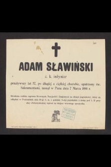 Adam Sławiński c. k. inżynier [...] zasnął dnia 7 marca 1890 r. [...]