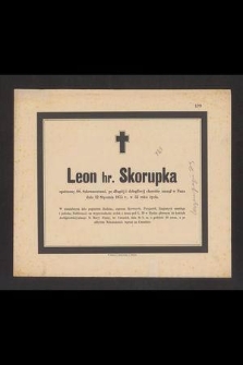 Leon hr. Skorupka [...] zasnął w Panu dnia 12 stycznia 1875 r. [...]