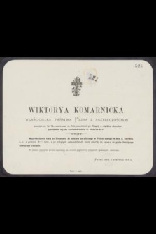 Wiktorya Komarnicka właścicielka Państwa Pilzna z przyległościami przeżywszy lat 71, [...] przeniosła się do wieczności dnia 6. czerwca b. r. [...]