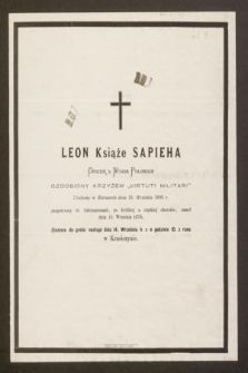 Leon Książe Sapieha oficer b. wojsk polskich [...] urodzony w Warszawie dnia 18. Września 1803 r. [...] zmarł dnia 10. Września 1878