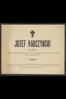 Józef Rabczyński introligator […] zasnął w Panu dnia 3 Lipca 1894 r., przeżywszy lat 33 […]