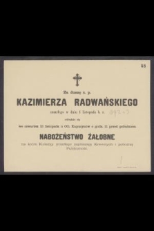 Za duszę ś. p. Kazimierza Radwańskiego zmarłego w dniu 1 listopada b. r. odbędzie się we czwartek 13 listopada […]
