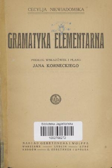 Gramatyka elementarna : podług wskazówek i planu Jana Korneckiego