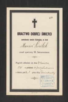Bractwo Dobrej Śmierci zawiadamia swoich członków, że brat Marcin Smilek zmarł [...] : pogrzeb odbędzie się dnia 4 czerwca 1898 [...]