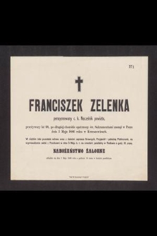 Franciszek Zelenka pensyonowany c. k. naczelnik powiatu [...] zasnął w Panu dnia 3 maja 1866 roku w Krzeszowicach [...]