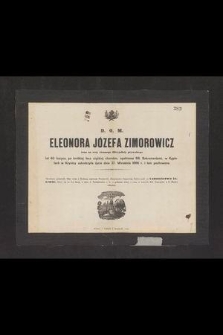 D. O. M. Eleonora Józefa Zimorowicz żona na oczy ciemnego oficyjalisty prywatnego lat 40 licząca [...] w Kąpielach w Krynicy zakończyła życie dnia 27. Września 1866 r. i tam pochowana [...]