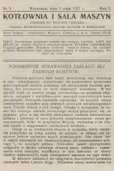 Kotłownia i Sala Maszyn : dodatek do Techniki Cieplnej, organu Stowarzyszenia Dozoru Kotłów w Warszawie. R.1, 1927, nr 5