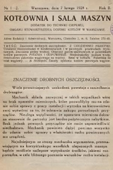 Kotłownia i Sala Maszyn : dodatek do Techniki Cieplnej, organu Stowarzyszenia Dozoru Kotłów w Warszawie. R.2, 1928, nr 1-2