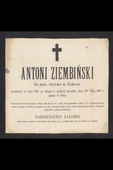 Antoni Ziembiński dr. praw, obywatel m. Krakowa, urodzony w roku 1856 [...] dnia 20go maja 1891 r. zasnął w Panu [...]