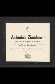 Antonina Ziembowa żona emeryt. nauczyciela ludowego, przeżywszy lat 61 [...] zasnęła w Panu dnia 3 sierpnia 1899 r. [...]