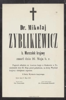 Dr. Mikołaj Zyblikiewicz b. marszałek krajowy zmarł dnia 16, Maja b. r. [...]
