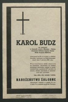 Karol Budz em. nauczyciel były kierownik szkoły w Mikulińce - Śniatyn […] zmarł dnia 5 czerwca 1964 roku