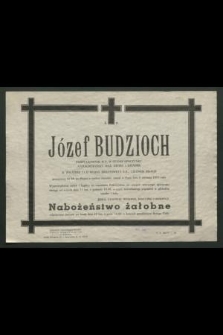Ś. p. Józef Budzioch podpułkownik WP w stanie spoczynku […] zasnął w Panu dnia 6 stycznia 1977 roku