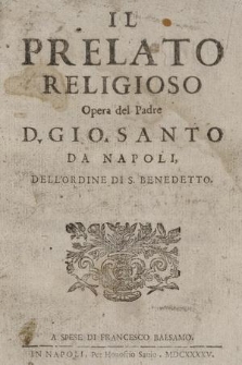 Il Prelato Religioso / Opera del Padre D. Gio. Santo Da Napoli, Dell'Ordine Di S. Benedetto