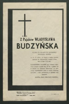Ś. p. z Pająków Władysława Budzyńska ur. 22 VI 1884 r. […] zasnęła w Panu dnia 23 lipca 1972 roku