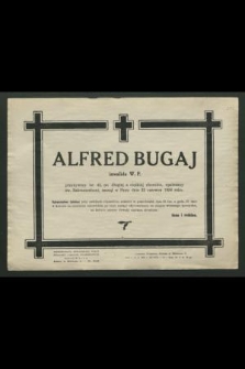 Alfred Bugaj inwalida WP przeżywszy lat 42 […] zasnął w Panu dnia 22 czerwca 1956 roku
