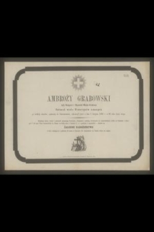 Ambroży Grabowski były Księgarz i Obywatel Miasta Krakowa Członek wielu Towarzystw uczonych [...] zakończył żywot w dniu 3 Sierpnia 1868 r. w 86 roku życia swego [...]