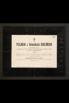 Pelagia z Sokulskich Gidlińska, przeżywszy lat 81 [...] zasnęła w Panu dnia 18 lutego 1898 roku