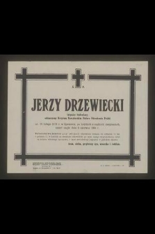Ś. p. Jerzy Drzewiecki inżynier budowlany […] ur. 18 lutego 1878 r. w Spasowie […] zmarł nagle dnia 9 czerwca 1964 r.