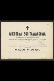 Wiktorya Schitawansowa Wdowa [...], przeżywszy lat 70, [...], rozstała się z tym światem we Wtorek dnia 19 Maja 1891 r.