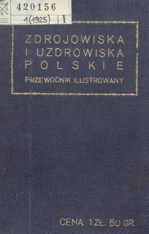 Zdrojowiska i Uzdrowiska Polskie : przewodnik ilustrowany. 1925