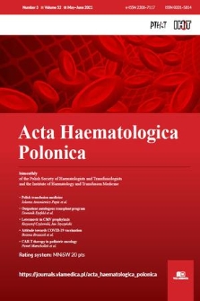 Acta Haematologica Polonica : biomonthly of the Polish Society of Haematologists and Transfusiologists and the Institute of Haematology and Transfusion Medicine. Vol. 52, 2021, no. 3