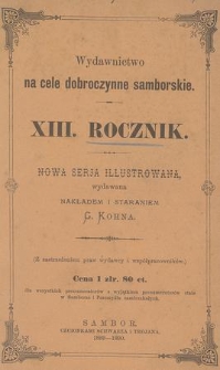 Wydawnictwo na Cele Dobroczynne Samborskie. Nowa Serja Illustrowana. R.13, 1889/1890