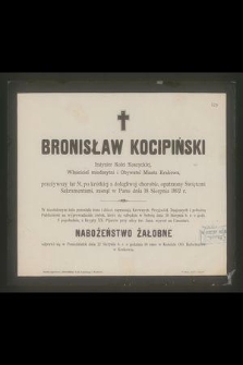 Bornisław Kocipiński Inżynier Kolei Koszyckiej, [...] przeżywszy lat 51, [...] zasnął w Panu dnia 18 Sierpnia 1892 r. [...]