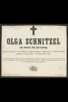 Olga Schnitzel żona sekretarza Rady Sądu krajowego, przeżywszy lat 33, [...], zasnęła w Panu dnia 7go Grudnia 1893 roku
