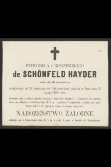 Petronela z Borzewskich de Schönfeld Hayder [...] przeżywszy lat 25, [...], zasnęła w Panu dnia 15 Lutego 1889 roku