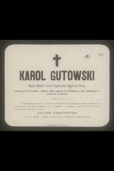 Karol Gutowski Majster Kotlarski, Członek Stowarzyszenia Wzajemnej Pomocy, przeżywszy lat 55 [...] w dniu 1 października b. m. przeniósł się do wieczności [...]