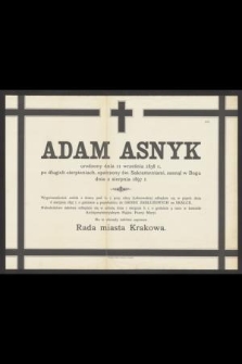 Adam Asnyk urodzony dnia II września 1838 r. [...] zasnął w Bogu dnia 2 sierpnia 1897 r. [...]