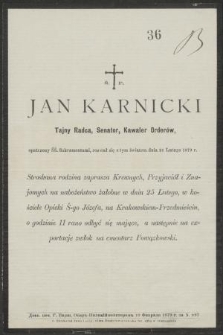 Ś. P. Jan Karnicki, Tajny Radca, Kawaler Orderów, opatrzony ŚŚ. Sakramentami, rozstał się z tym światem dnia 21 Lutego 1879 r.