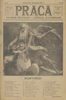 Praca: tygodnik polityczny i literacki, illustrowany. R. 11, 1907, nr 52