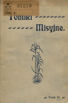 Tomiki Misyjne : artykuły, opowiadania, wiadomości treści religijnej i etnograficznej. 1914, T.3
