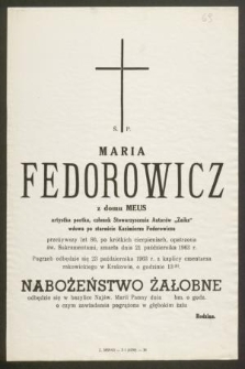 Ś. P. Maria Fedorowicz z domu Meus artystka poetka [...] przeżywszy lat 86, [...] zmarła dnia 21 października 1963 r.