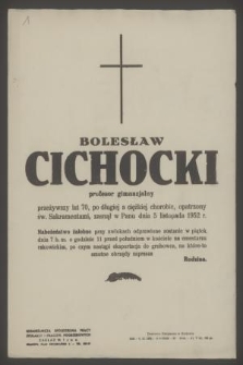 Bolesław Cichocki profesor gimnazjalny [...] zasnął w Panu dnia 5 listopada 1952 r. [...]
