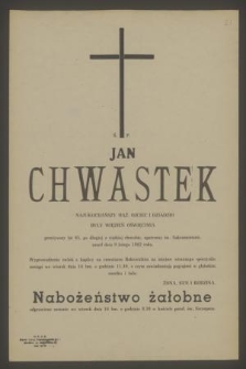 Ś. p. Jan Chwastek [...] były więzień Oświęcimia zmarł dnia 9 lutego 1982 roku [...]