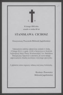 16 lutego 2014 roku zmarła w wieku 68 lat Stanisława Cichosz emerytowany pracownik Biblioteki Jagiellońskiej [...]