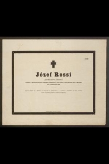 Józef Rossi przedsiębiorca budowli [...] 30 lat mający, nagle zakończył życie w Wieliczce dnia 13 października 1866 [...]